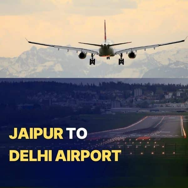 jaipur to delhi airport taxi
